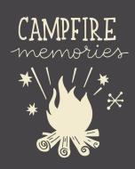 Campfire Memories: Camping Journal, Adventures Tracker, Nature Records, RV Travel Logbook di Big Dream Planners edito da INDEPENDENTLY PUBLISHED