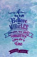 If You Dont Believe in Miracles Perhaps You Have Forgotten You Are One: Pen Lettering Practice Blank Lined and Graph Pap di Beatrice Green M. edito da INDEPENDENTLY PUBLISHED