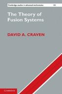 The Theory of Fusion Systems di David A. Craven edito da Cambridge University Press