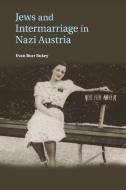 Jews and Intermarriage in Nazi Austria di Evan Burr Bukey edito da Cambridge University Press