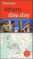 Frommer\'s Athens Day By Day di Stephen Brewer, Tania Kollias edito da Frommermedia