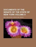 Documents of the Senate of the State of New York Volume 9 di New York Legislature Senate edito da Rarebooksclub.com
