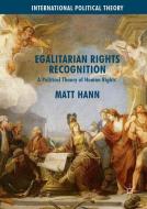 Egalitarian Rights Recognition di Matt Hann edito da Palgrave Macmillan UK