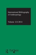 IBSS: Anthropology: 2014 Vol.60 di Compiled by the British Library of Political and E edito da Routledge