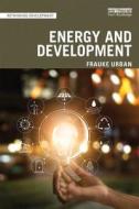 Energy And Development di Frauke Urban edito da Taylor & Francis Ltd