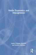 Media Economics And Management di Sathya Prakash Elavarthi, Sunitha Chitrapu edito da Taylor & Francis Ltd