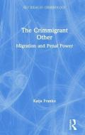 The Crimmigrant Other di Katja Franko edito da Taylor & Francis Ltd