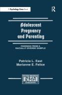 Adolescent Pregnancy and Parenting di Patricia L. East, Marianne E. Felice edito da Taylor & Francis Ltd