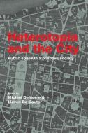 Heterotopia and the City di Michiel Dehaene edito da Routledge