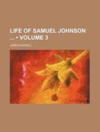 The Life Of Samuel Johnson di James Boswell edito da General Books Llc