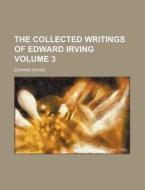 The Collected Writings Of Edward Irving di Gavin Carlyle edito da Rarebooksclub.com