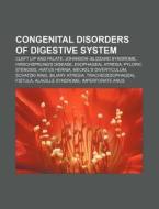 Congenital disorders of digestive system di Books Llc edito da Books LLC, Reference Series