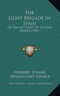 The Light Brigade in Spain: Or the Last Fight of Sir John Moore (1904) di Herbert Strang edito da Kessinger Publishing