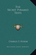 The Secret Pyramid Texts edito da Kessinger Publishing