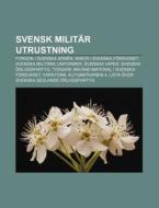Svensk Milit R Utrustning: Fordon I Sven di K. Lla Wikipedia edito da Books LLC, Wiki Series