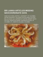 Sri Lanka Articles Missing Geocoordinate di Source Wikipedia edito da Books LLC, Wiki Series