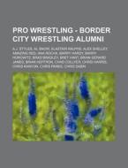 Pro Wrestling - Border City Wrestling Al di Source Wikia edito da Books LLC, Wiki Series