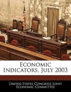 Economic Indicators, July 2003 edito da Bibliogov