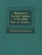 Memoires. [With] Tables, 1754-1883, Par A. Gaste... di Armand Gaste edito da SARASWATI PR