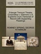 Erlanger Tremont Theatre Corporation V. Ellsmore U.s. Supreme Court Transcript Of Record With Supporting Pleadings di Romney Spring, George R Farnum edito da Gale, U.s. Supreme Court Records