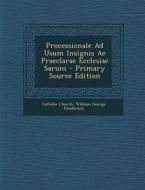 Processionale Ad Usum Insignis AC Praeclarae Ecclesiae Sarum di William George Henderson edito da Nabu Press