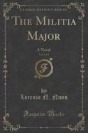 The Militia Major, Vol. 2 Of 3 di Lorenzo N Nunn edito da Forgotten Books