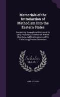Memorials Of The Introduction Of Methodism Into The Eastern States di Abel Stevens edito da Palala Press