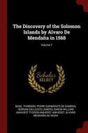 The Discovery of the Solomon Islands by Alvaro de Mendaña in 1568; Volume 1 di Basil Thomson, Pedro Sarmiento De Gamboa, Hernan Gallegos Lamero edito da CHIZINE PUBN