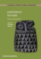 Prehistoric Europe di Andrew Jones edito da Wiley-Blackwell