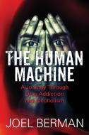 The Human Machine di Joel Berman edito da Outskirts Press