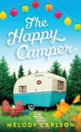 The Happy Camper di Melody Carlson edito da THORNDIKE PR