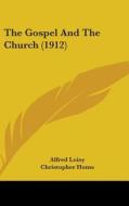 The Gospel and the Church (1912) di Alfred Loisy edito da Kessinger Publishing