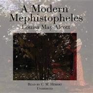 A Modern Mephistopheles di Louisa May Alcott edito da Blackstone Audiobooks
