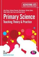 Primary Science: Teaching Theory And Practice di John Sharp, Graham A. Peacock, Rob Johnsey, Shirley Simon, Robin Smith, Alan Cross, Diane Harris edito da Sage Publications Ltd