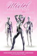 The Model Stimulus Plan: Resource Guide for Breaking Into the Fashion, Commercial & Urban Modeling Industries, Joining a di Morae Ramsey-Davis, Milan Ramsey, Nikki Ramsey edito da AUTHORHOUSE