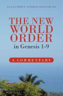 The New World Order in Genesis 1-9 di Alexandria Parker-Shigemura edito da iUniverse