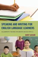 Speaking and Writing for English Language Learners di Dorit Sasson edito da R & L Education