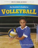 An Insider's Guide to Volleyball di Abigael McIntyre edito da Rosen Classroom