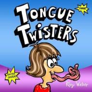 Tongue Twisters di Riley Weber edito da Createspace