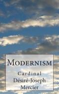 Modernism di Desire-Joseph Cardinal Mercier edito da Createspace