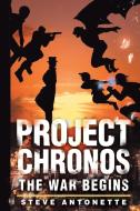 Project Chronos di Steve Antonette edito da iUniverse