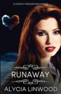 Runaway di Alycia Linwood edito da Createspace