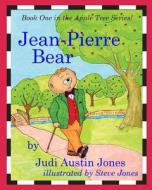 Jean-Pierre Bear di J. Austin Jones, Judi Austin Jones edito da Createspace Independent Publishing Platform