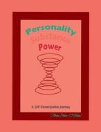 Personality, Substance, Power: A Self-Emancipation di MS Monica Sylvia Palmer edito da Createspace