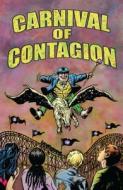 Carnival of Contagion di Judy Diamond, Bob Hall, John West edito da UNIV OF NEBRASKA PR