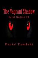 The Vagrant Shadow di Daniel Dembski edito da Createspace