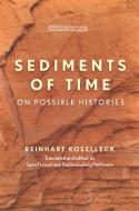 Sediments of Time di Reinhart Koselleck edito da Stanford University Press