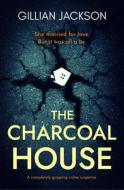 The Charcoal House di Gillian Jackson edito da Open Road Media