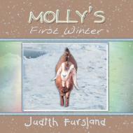 Molly's First Winter di Judith Fursland edito da Xlibris