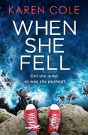 When She Fell di Karen Cole edito da Quercus Publishing